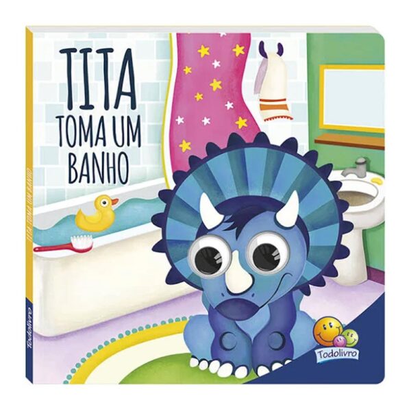 Livro Dinos Arregalados Tita Toma Um Banho Todolivro